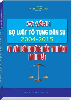 Sách So Sánh Bộ Luật Tố Tụng Dân Sự 2004 - 2015 Và Các Văn Bản Hướng Dẫn Thi Hành Mới Nhất